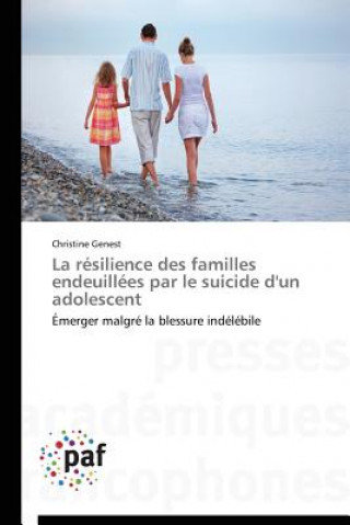Carte La Resilience Des Familles Endeuillees Par Le Suicide d'Un Adolescent Christine Genest