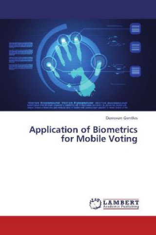 Carte Application of Biometrics for Mobile Voting Donovan Gentles