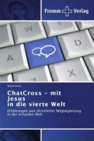 Carte ChatCross - mit Jesus in die vierte Welt Bernd Genz