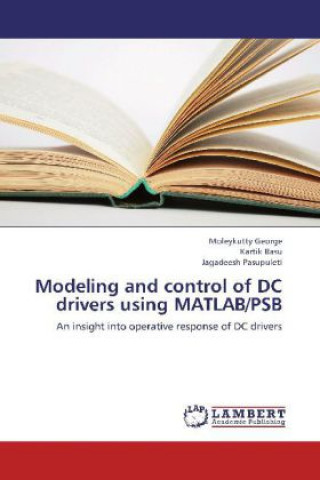 Kniha Modeling and control of DC drivers using MATLAB/PSB Moleykutty George