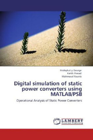 Book Digital simulation of static power converters using MATLAB/PSB Moleykutty George