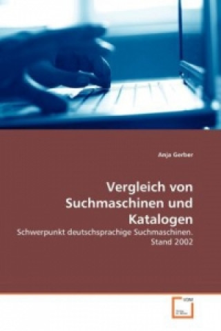 Könyv Vergleich von Suchmaschinen und Katalogen Anja Gerber