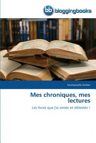 Kniha Mes Chroniques, Mes Lectures Emmanuelle Gerber