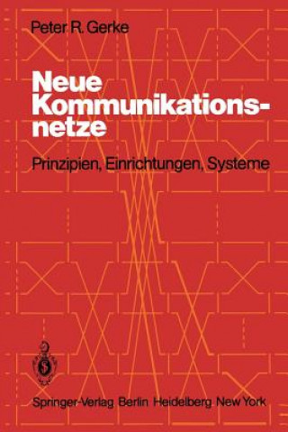 Könyv Neue Kommunikationsnetze Peter R. Gerke