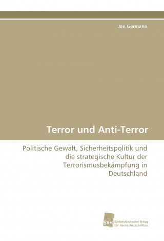 Könyv Terror und Anti-Terror Jan Germann