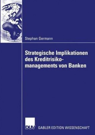 Libro Strategische Implikationen Des Kreditrisikomanagements Von Banken Stephan Germann