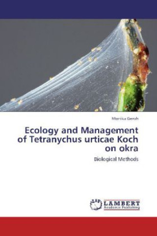 Kniha Ecology and Management of Tetranychus urticae Koch on okra Monika Geroh