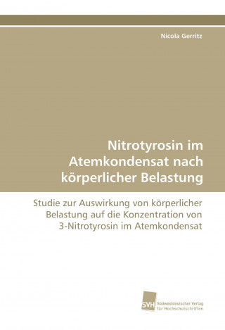 Kniha Nitrotyrosin im Atemkondensat nach körperlicher Belastung Nicola Gerritz