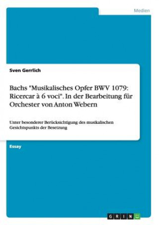 Книга Bachs Musikalisches Opfer BWV 1079 Sven Gerrlich
