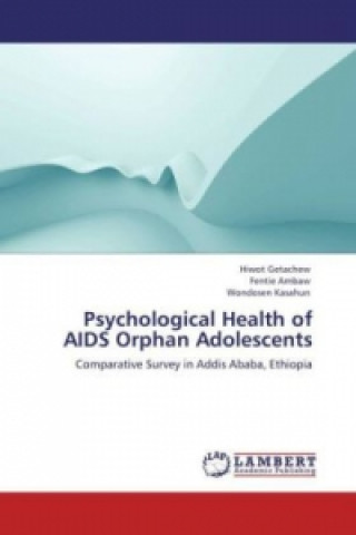 Buch Psychological Health of AIDS Orphan Adolescents Hiwot Getachew