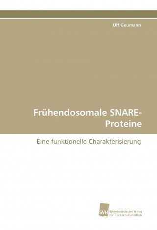 Könyv Frühendosomale SNARE-Proteine Ulf Geumann