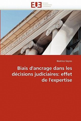 Книга Biais d''ancrage Dans Les D cisions Judiciaires Béatrice Geyres