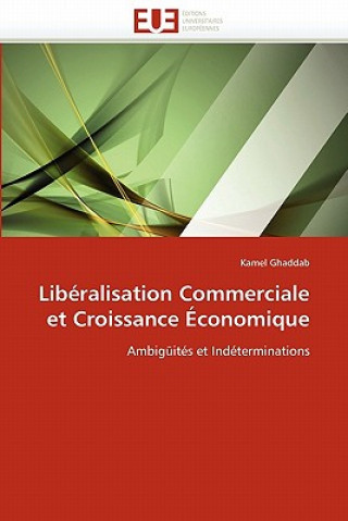 Book Lib ralisation Commerciale Et Croissance  conomique Kamel Ghaddab