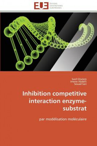Książka Inhibition Competitive Interaction Enzyme-Substrat Said Ghalem