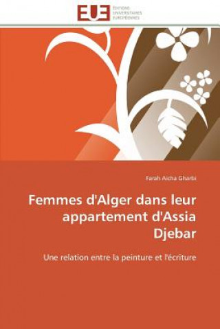 Kniha Femmes d'Alger Dans Leur Appartement d'Assia Djebar Farah Aicha Gharbi