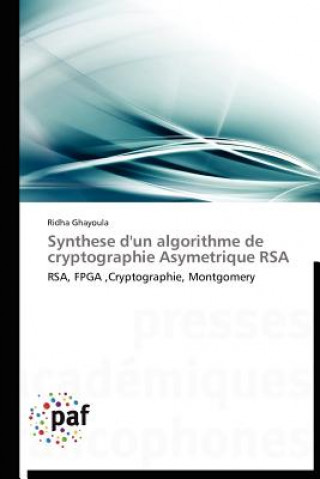 Book Synthese d'Un Algorithme de Cryptographie Asymetrique Rsa Ridha Ghayoula