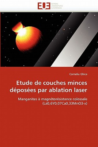 Livre Etude de Couches Minces D pos es Par Ablation Laser Corneliu Ghica