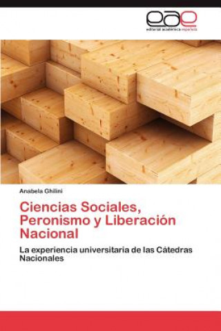 Buch Ciencias Sociales, Peronismo y Liberacion Nacional Anabela Ghilini