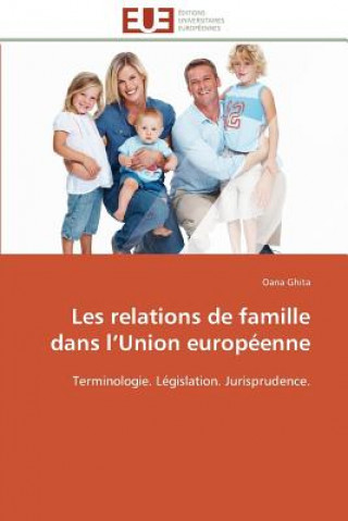 Könyv Les Relations de Famille Dans L Union Europ enne Oana Ghita