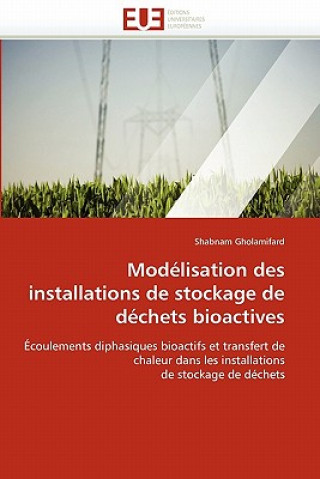 Buch Mod lisation Des Installations de Stockage de D chets Bioactives Shabnam Gholamifard