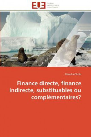 Carte Finance Directe, Finance Indirecte, Substituables Ou Compl mentaires? Dhouha Ghribi