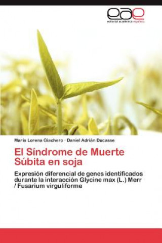 Книга Sindrome de Muerte Subita En Soja María Lorena Giachero