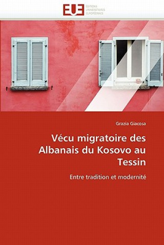 Kniha V cu Migratoire Des Albanais Du Kosovo Au Tessin Grazia Giacosa