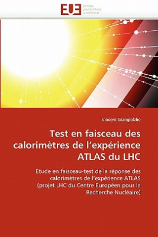 Könyv Test En Faisceau Des Calorim tres de l''exp rience Atlas Du Lhc Vincent Giangiobbe