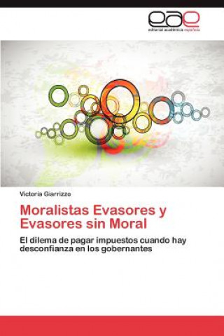 Книга Moralistas Evasores y Evasores Sin Moral Victoria Giarrizzo