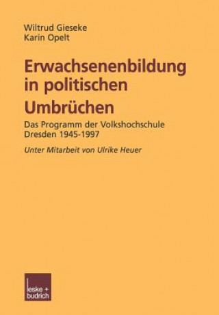 Knjiga Erwachsenenbildung in Politischen Umbr chen Wiltrud Gieseke