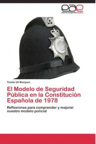 Libro Modelo de Seguridad Publica en la Constitucion Espanola de 1978 Tomás Gil Marquez