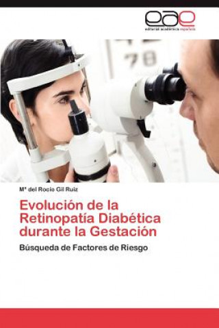 Carte Evolucion de La Retinopatia Diabetica Durante La Gestacion María del Rocío Gil Ruiz