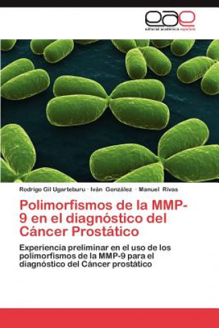 Libro Polimorfismos de La Mmp-9 En El Diagnostico del Cancer Prostatico Rodrigo Gil Ugarteburu