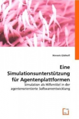 Knjiga Eine Simulationsunterstützung für Agentenplattformen Hinnerk Gildhoff