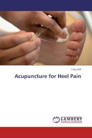 Könyv Acupuncture for Heel Pain Tracy Gill