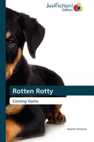 Knjiga Rotten Rotty Heather Gilliland