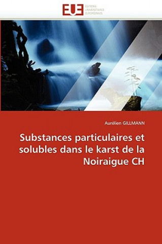 Carte Substances Particulaires Et Solubles Dans Le Karst de la Noiraigue Ch Aurélien Gillmann