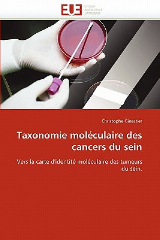 Kniha Taxonomie Mol culaire Des Cancers Du Sein Christophe Ginestier