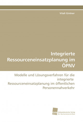 Kniha Integrierte Ressourceneinsatzplanung im ÖPNV Vitali Gintner