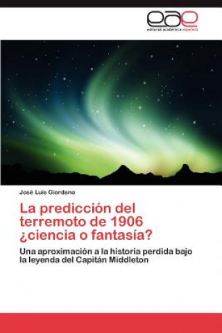 Kniha Prediccion del Terremoto de 1906 Ciencia O Fantasia? José Luis Giordano