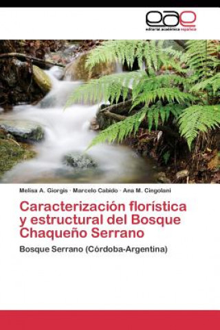 Carte Caracterizacion floristica y estructural del Bosque Chaqueno Serrano Melisa A. Giorgis