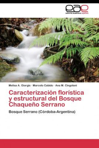 Buch Caracterizacion floristica y estructural del Bosque Chaqueno Serrano Melisa A. Giorgis