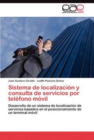 Kniha Sistema de localizacion y consulta de servicios por telefono movil Juan Gustavo Giraldo