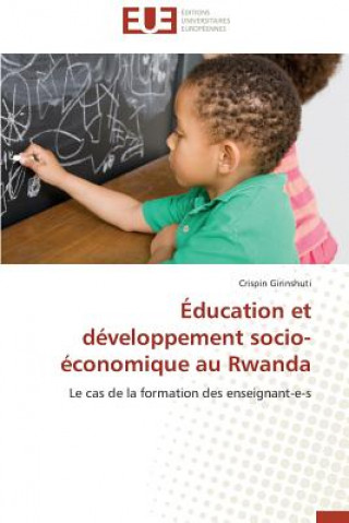 Книга Education Et Developpement Socio-Economique Au Rwanda Crispin Girinshuti