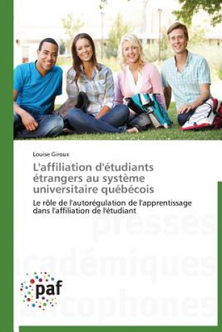 Book L'Affiliation d'Etudiants Etrangers Au Systeme Universitaire Quebecois Louise Giroux