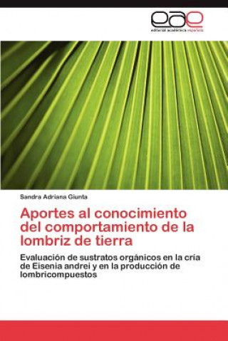 Knjiga Aportes Al Conocimiento del Comportamiento de La Lombriz de Tierra Sandra Adriana Giunta