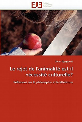 Kniha Le Rejet de l''animalit  Est-Il N cessit  Culturelle? Zoran Gjorgievski