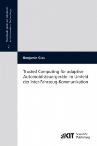 Książka Trusted Computing fur adaptive Automobilsteuergerate im Umfeld der Inter-Fahrzeug-Kommunikation Benjamin Glas