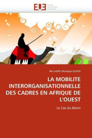 Book LA MOBILITE INTERORGANISATIONNELLE DES CADRES EN AFRIQUE DE L'OUEST Baï J. M. Glidja