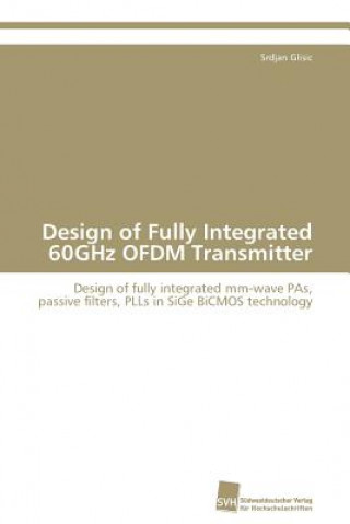 Книга Design of Fully Integrated 60GHz OFDM Transmitter Srdjan Glisic